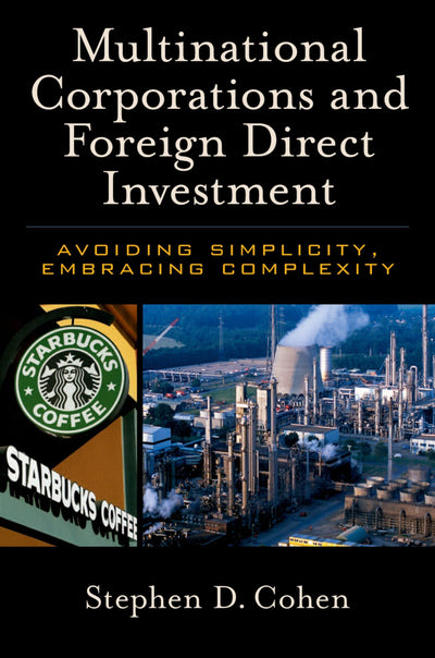 Multinational Corporations and Foreign Direct Investment: Avoiding Simplicity, Embracing Complexity