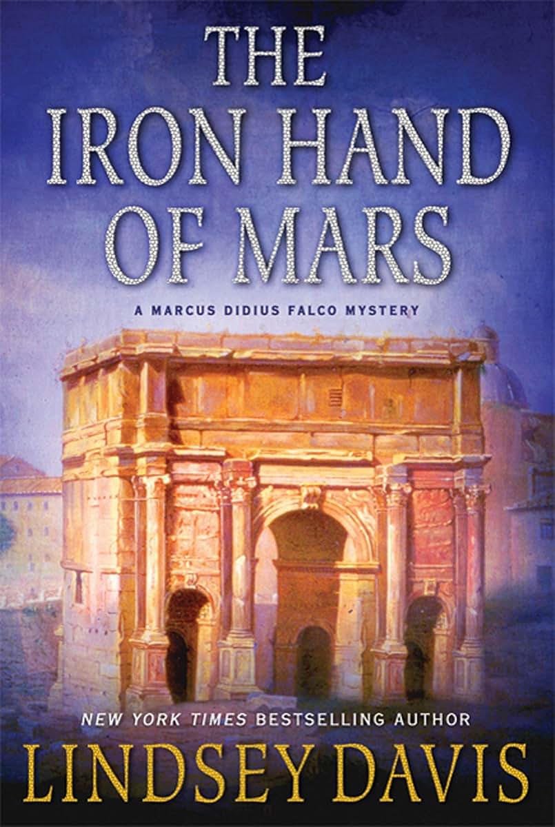 The Iron Hand of Mars: A Marcus Didius Falco Mystery (Marcus Didius Falco Mysteries, 4)