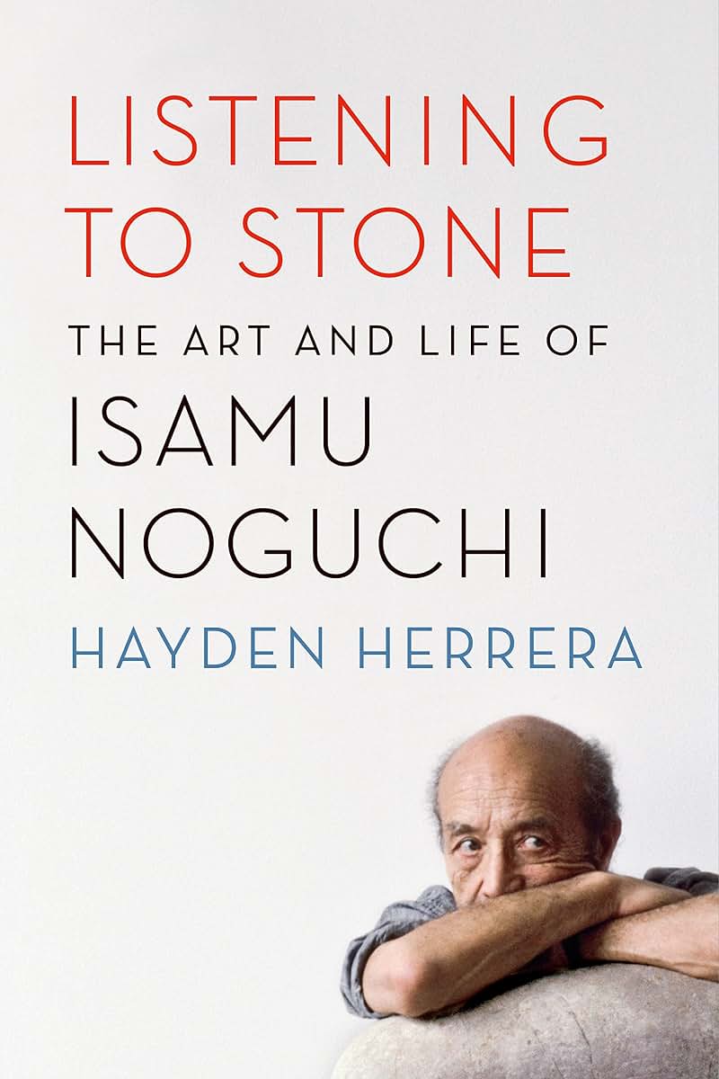 Listening to Stone: The Art and Life of Isamu Noguchi by Her