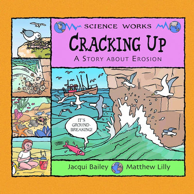 Cracking Up: A Story About Erosion (Science Works)