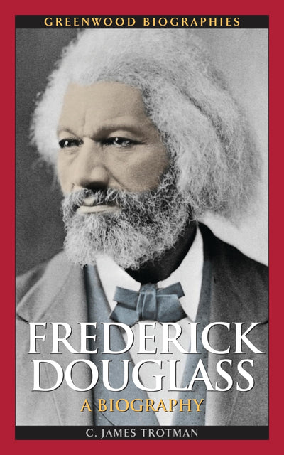 Frederick Douglass: A Biography (Greenwood Biographies)