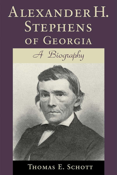 Alexander H. Stephens of Georgia: A Biography (Southern Biography Series)
