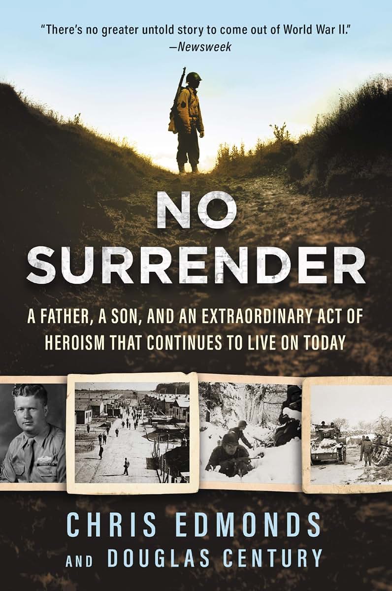 No Surrender: A Father, a Son, and an Extraordinary Act of Heroism That Continues to Live on Today