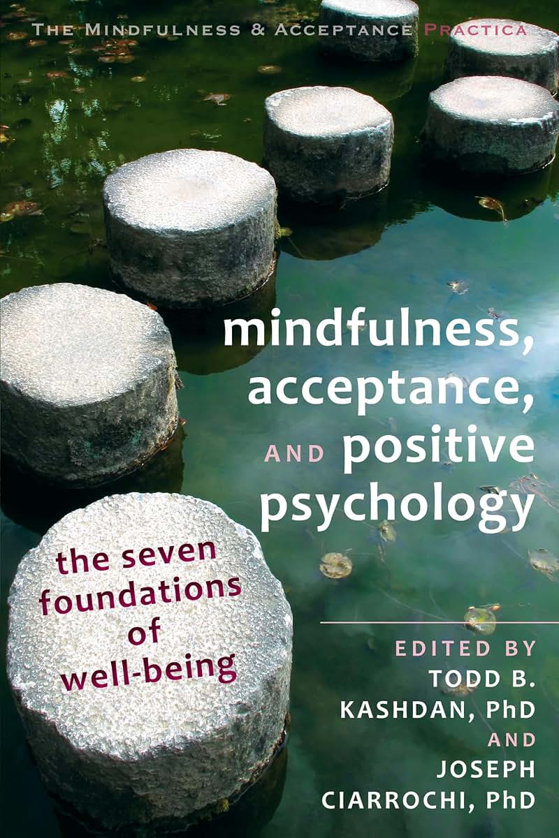 Mindfulness, Acceptance, and Positive Psychology: The Seven