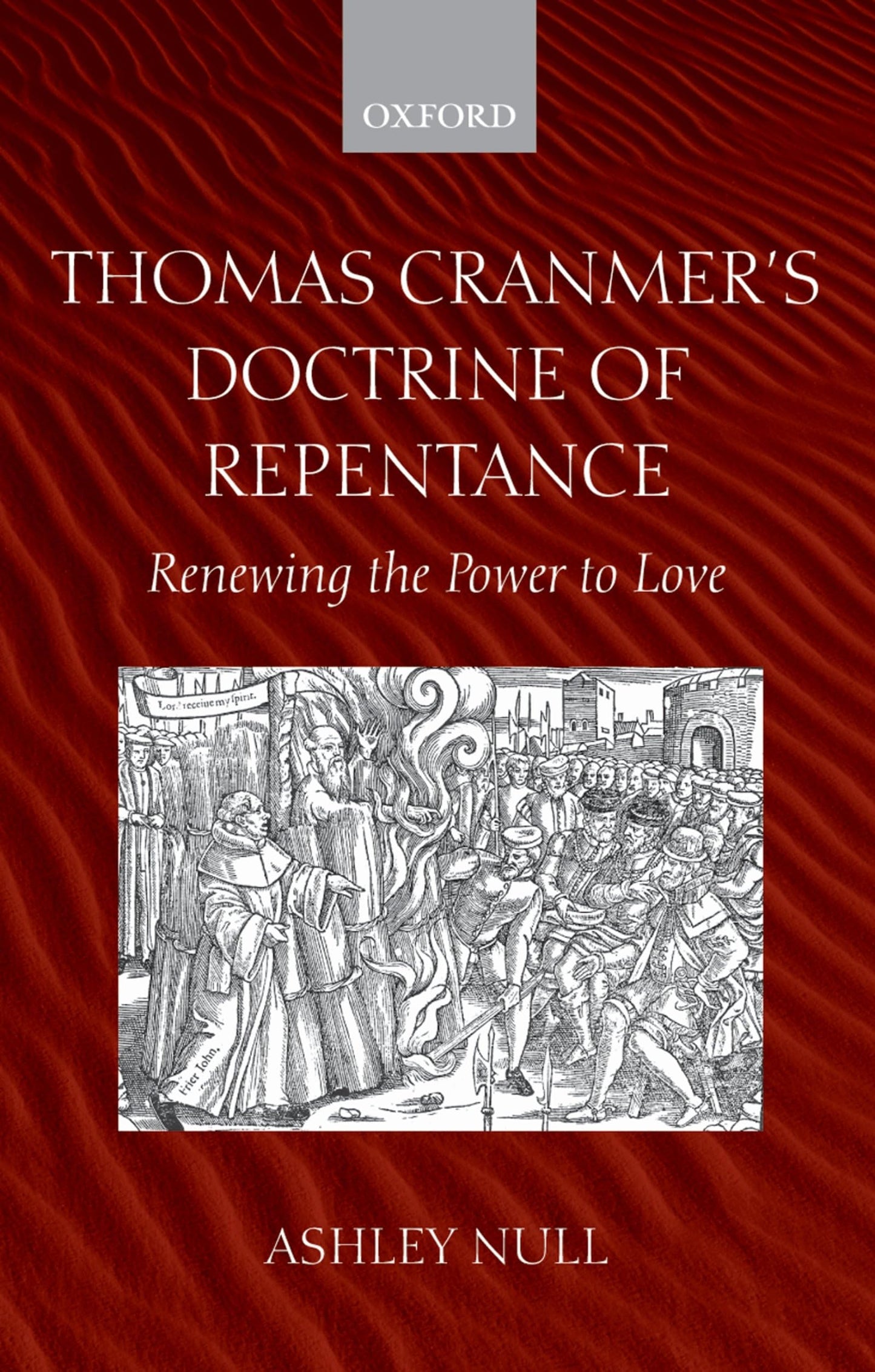 Thomas Cranmer's Doctrine of Repentance: Renewing the Power to Love