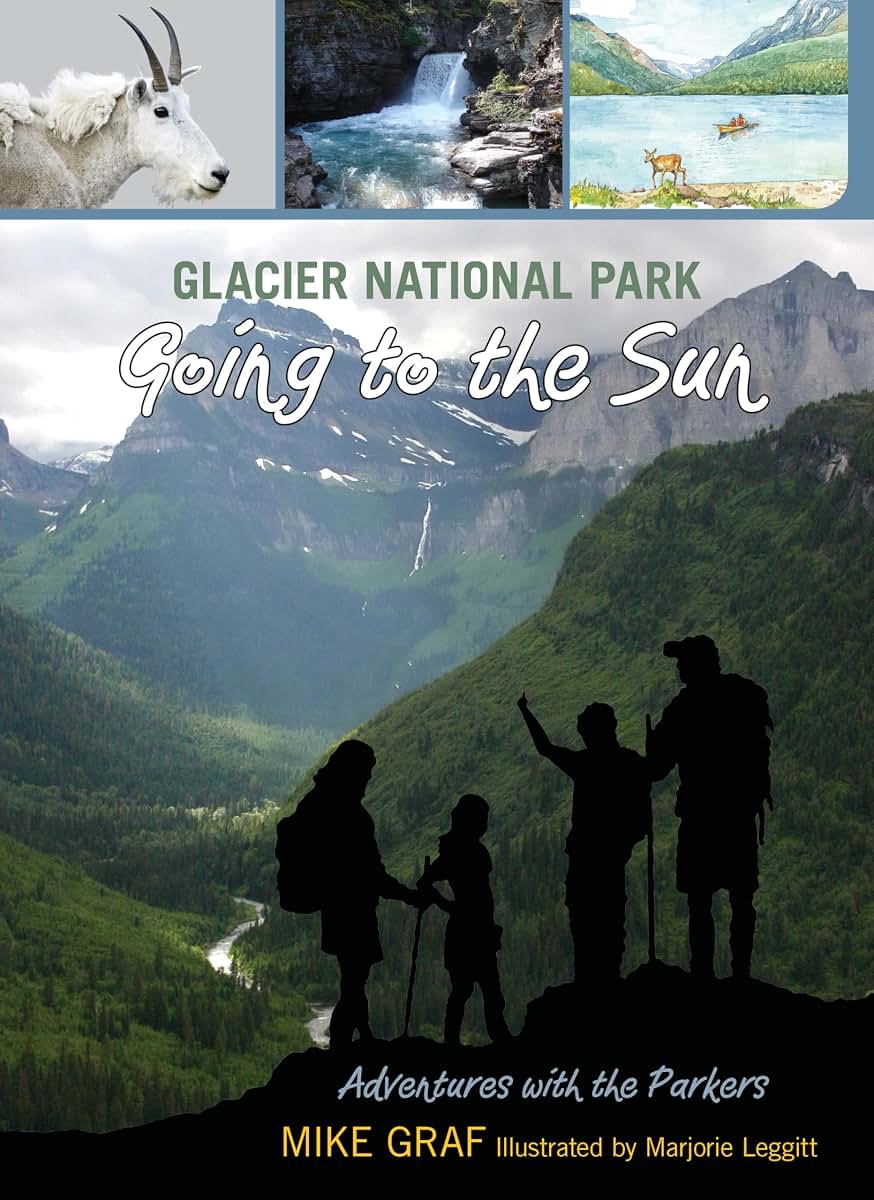 Glacier National Park: Going to the Sun (Volume 7) (Adventures with the Parkers, 7)