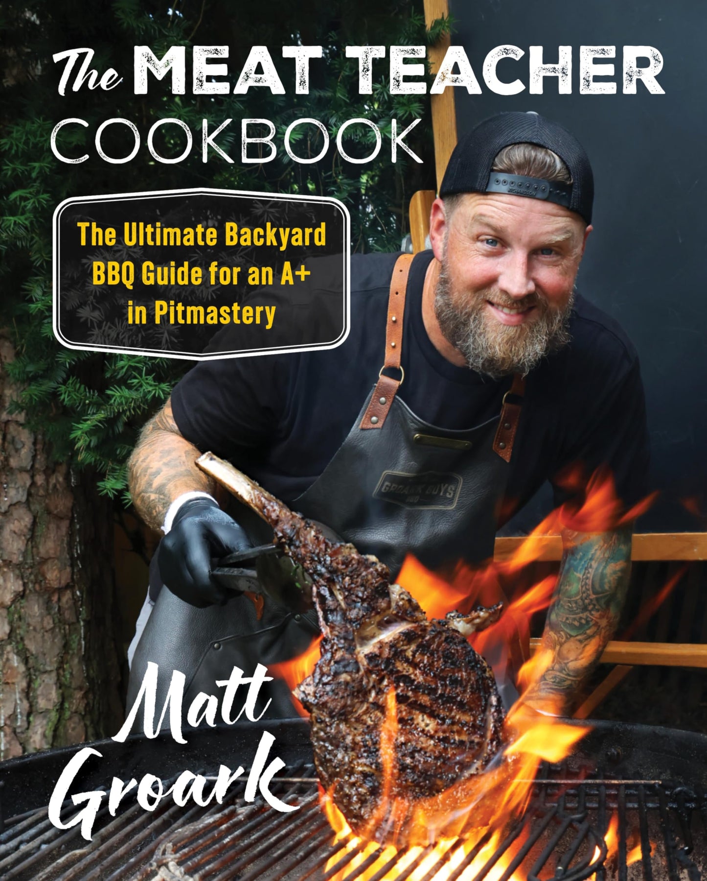 The Meat Teacher Cookbook: The Ultimate Backyard BBQ Guide for an A+ in Pitmastery-From the Famed TikTok Grillmaster, with Over 90 Delicious Recipes