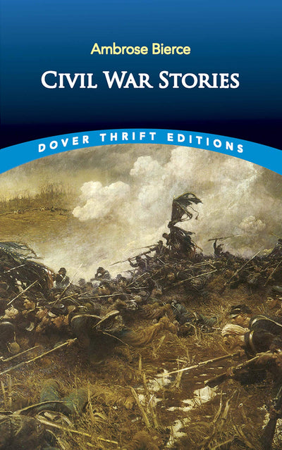 Civil War Stories (Dover Thrift Editions: Short Stories)