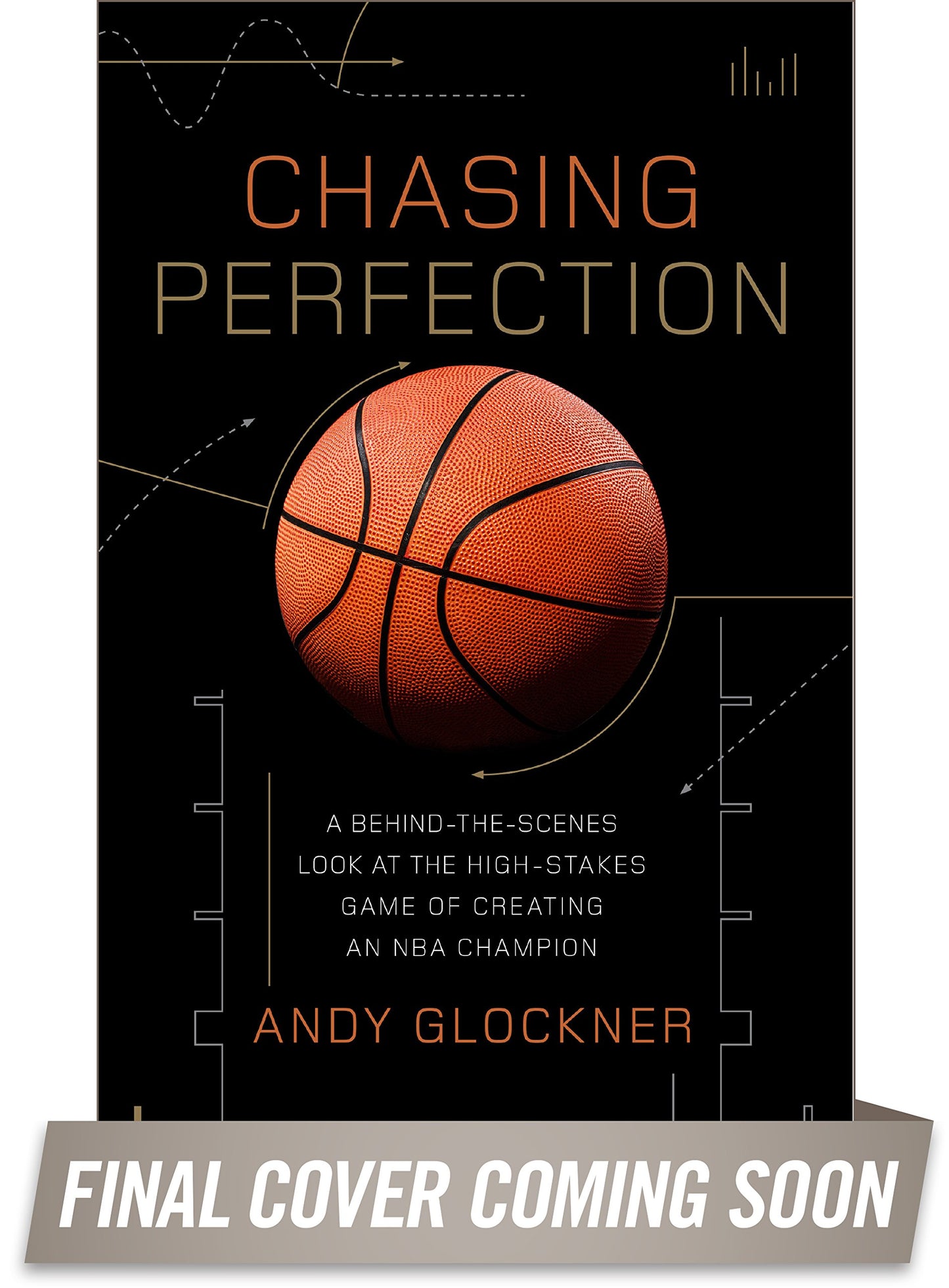 Chasing Perfection: A Behind-the-Scenes Look at the High-Stakes Game of Creating an NBA Champion