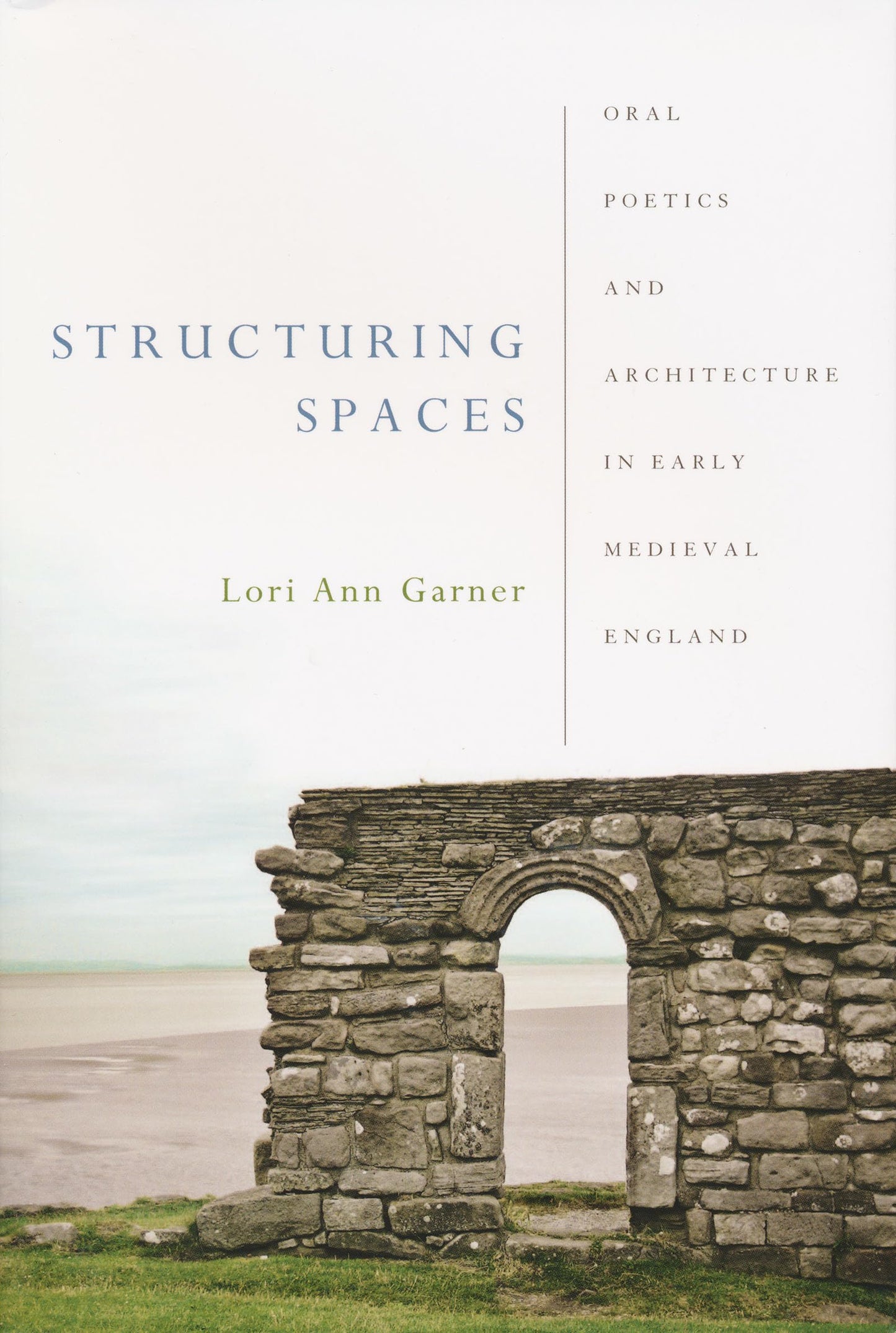 Structuring Spaces: Oral Poetics and Architecture in Early M
