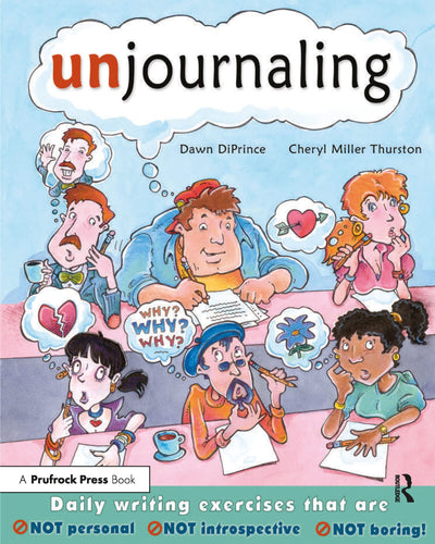 Unjournaling: Daily Writing Exercises That Are Not Personal, Not Introspective, Not Boring!