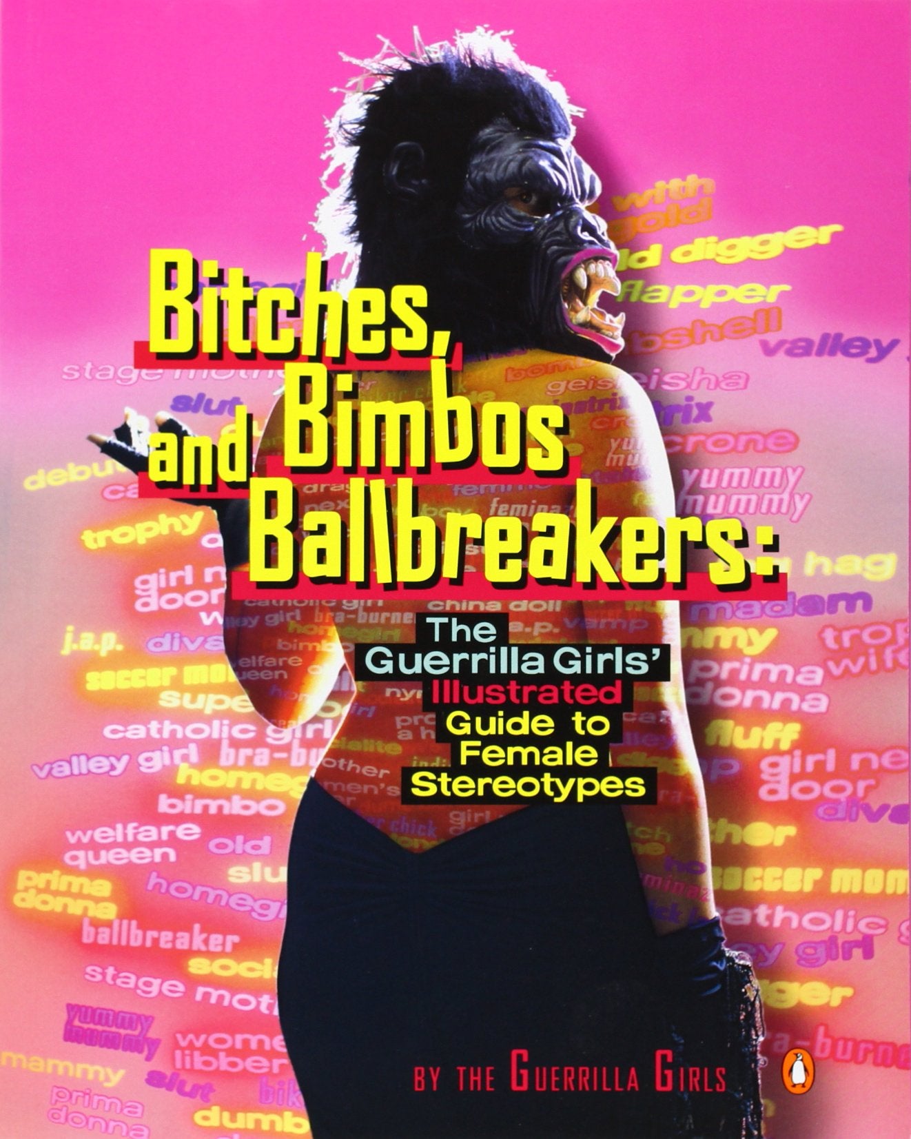 Bitches, Bimbos & Ballbreakers: Guerrilla Girls' Guide