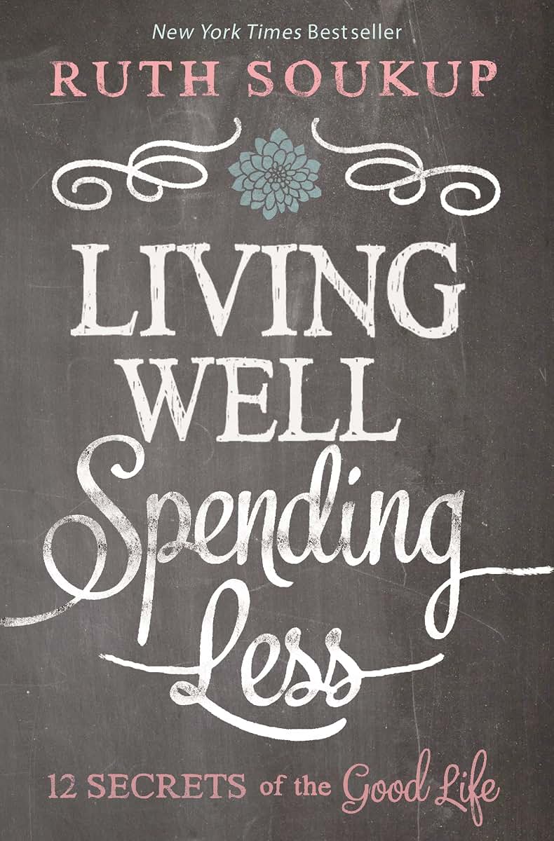 Living Well Spending Less: 12 Secrets of the Good Life