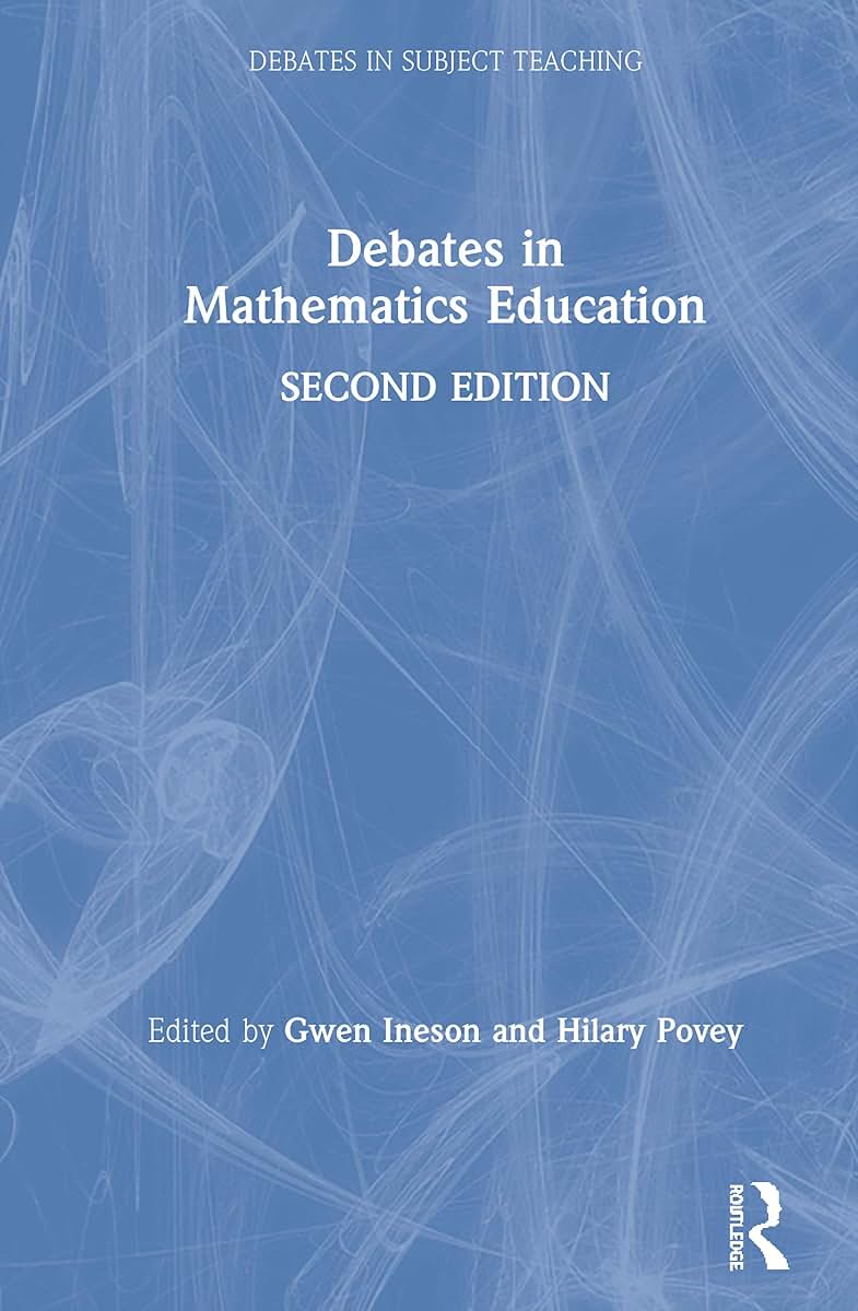 Debates in Mathematics Education (Debates in Subject Teaching)
