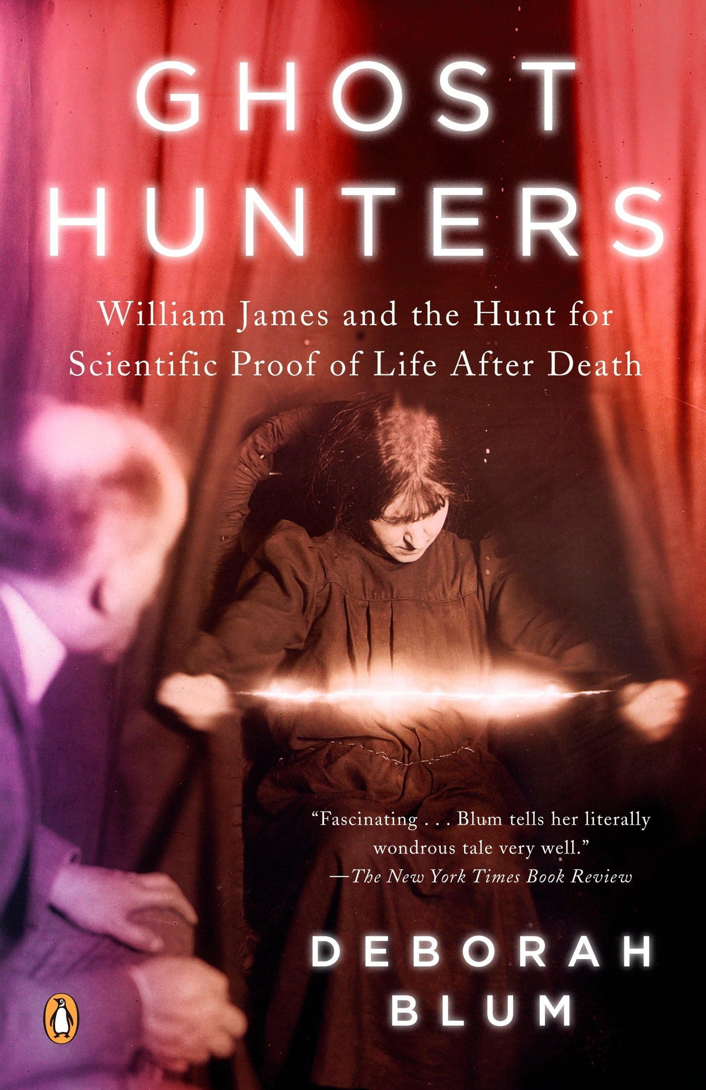 Ghost Hunters: William James and the Search for Scientific P