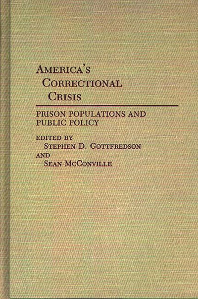 America's Correctional Crisis: Prison Populations and Public Policy (Contributions in Criminology and Penology)