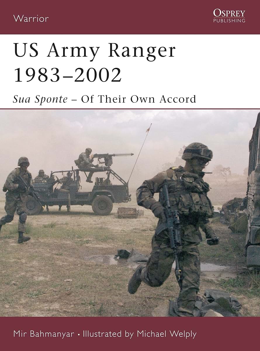 US Army Ranger 1983-2002: Sua Sponte - Of Their Own Accord (Warrior, Vol.65 (Warrior, 65)
