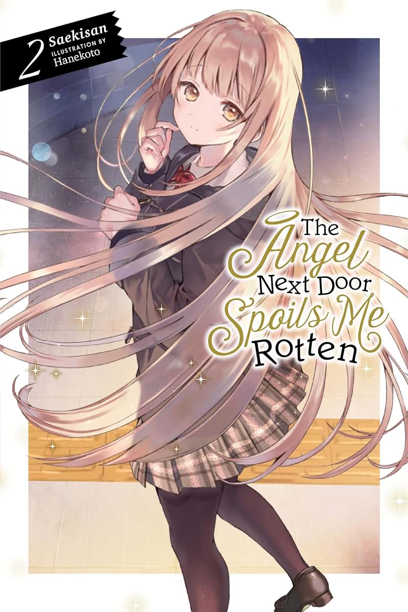 The Angel Next Door Spoils Me Rotten, Vol. 2 (light novel) (Volume 2)