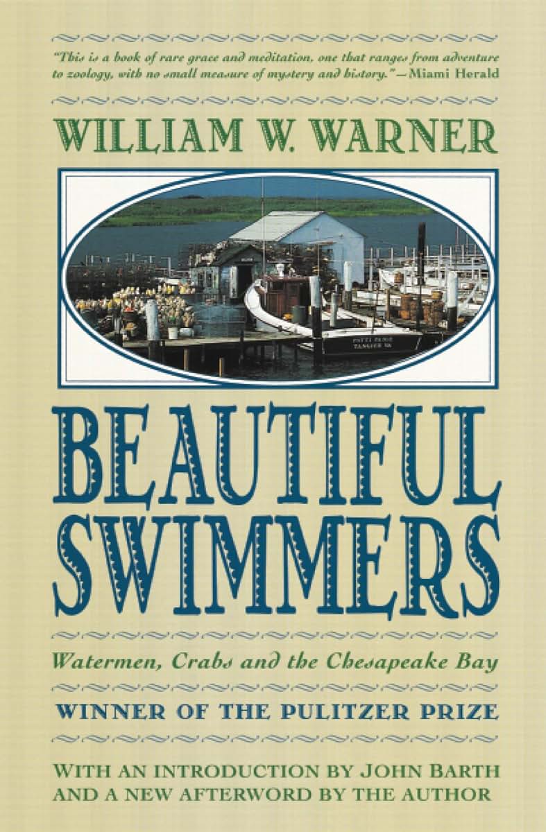 Beautiful Swimmers: Watermen, Crabs and the Chesapeake Bay b
