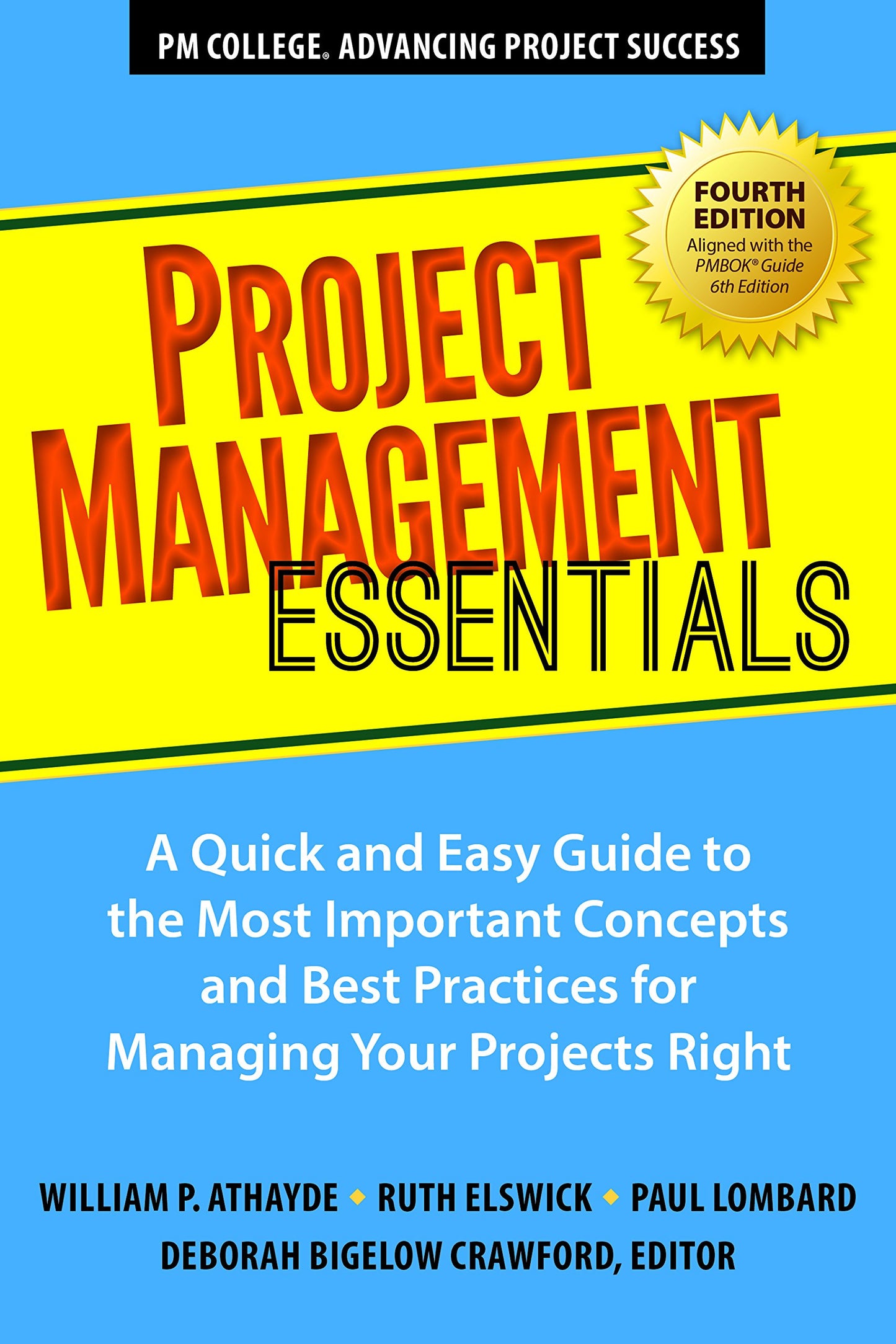 Project Management Essentials, Fourth Edition: A Quick and Easy Guide to the Most Important Concepts and Best Practices for Managing Your Projects Right