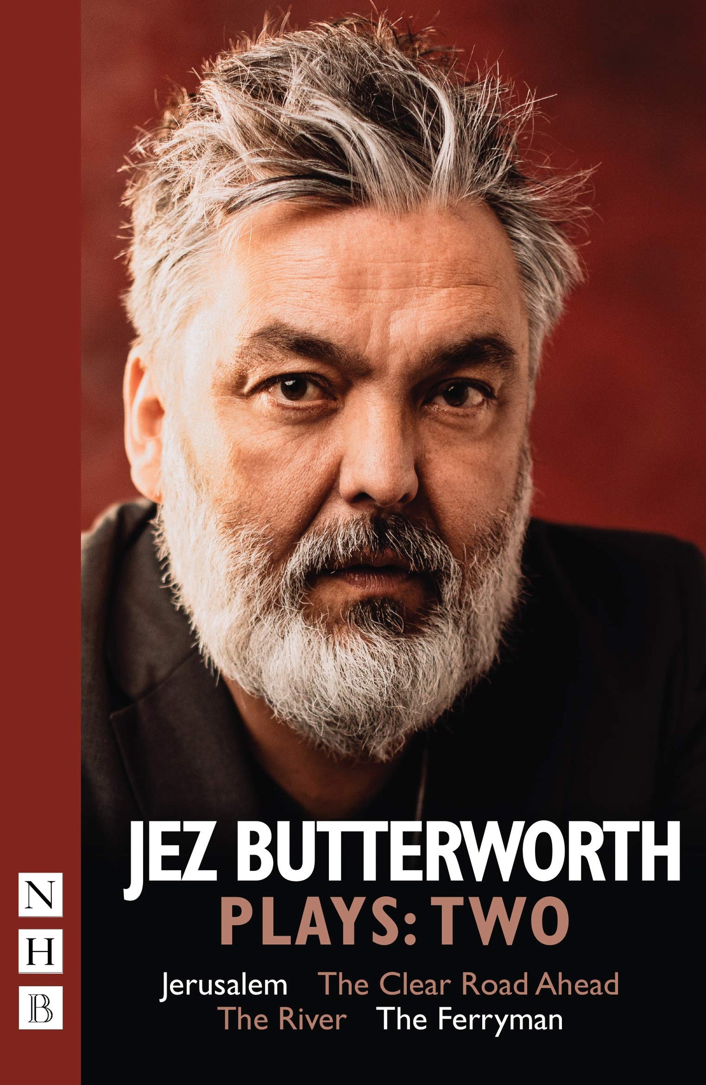 Jez Butterworth Plays: Two (Jerusalem, The Clear Road Ahead, The River, The Ferryman)