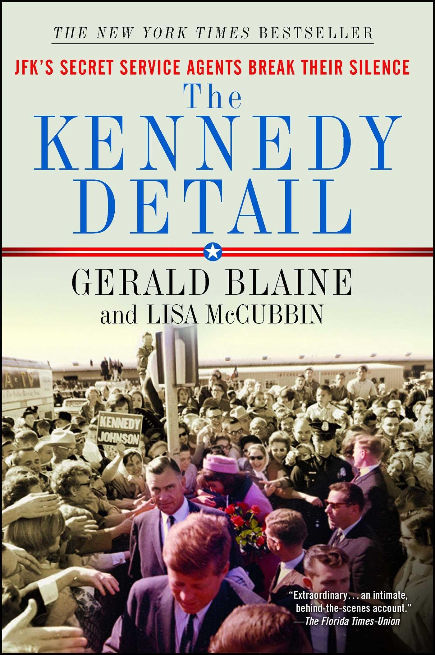 The Kennedy Detail: JFK's Secret Service Agents Break Their