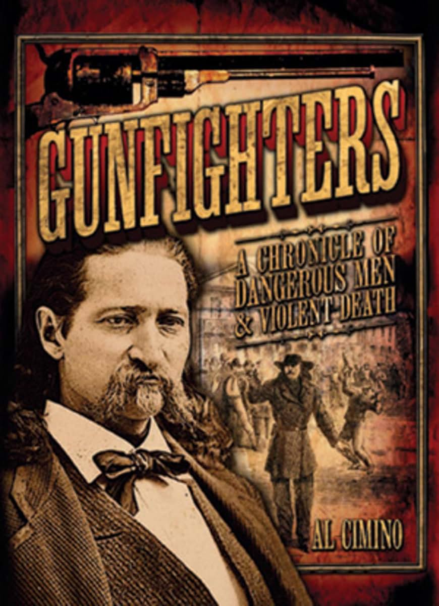 Gunfighters: A Chronicle of Dangerous Men & Violent Death (Volume 16) (Oxford People, 16)