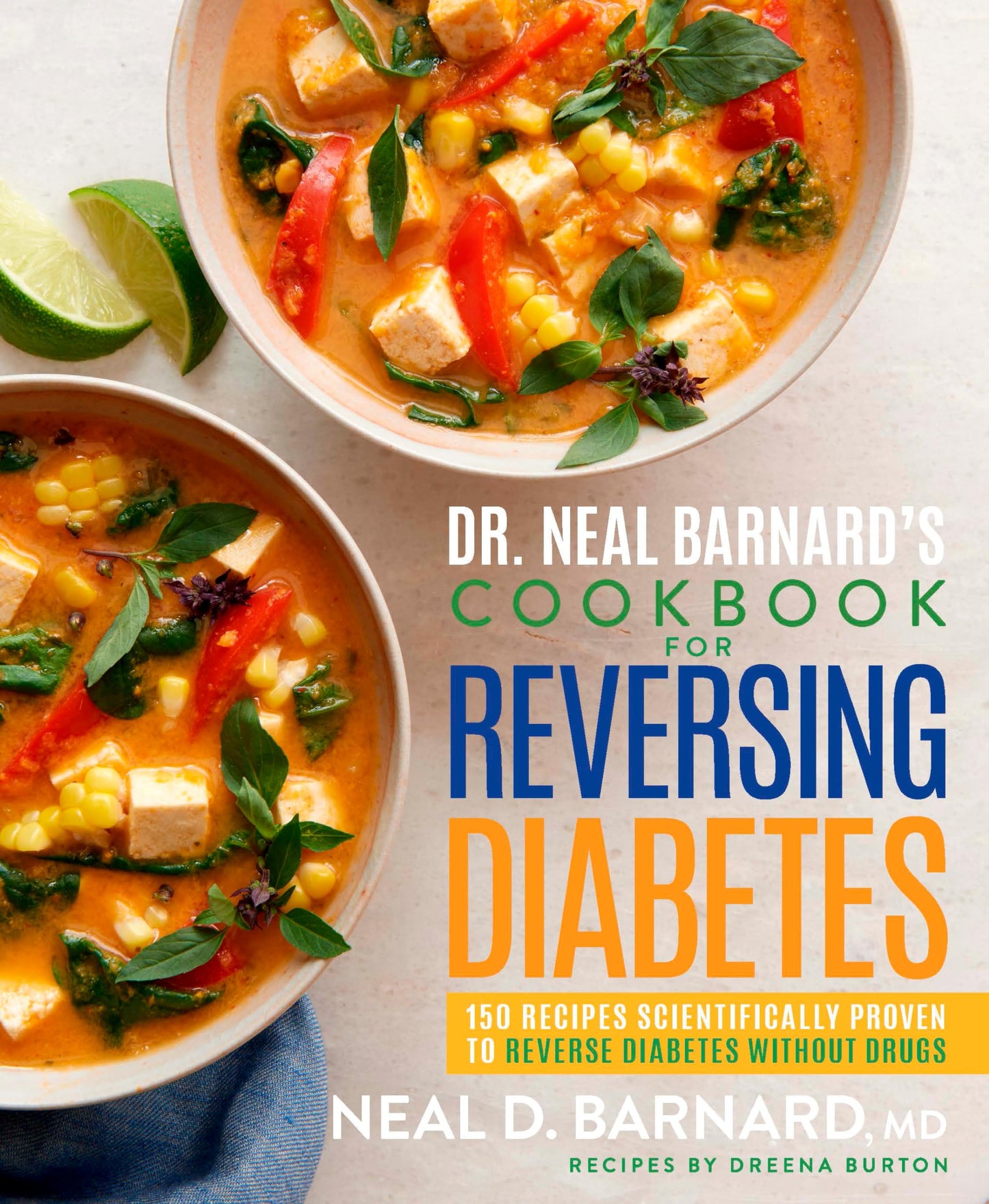 Dr. Neal Barnard's Cookbook for Reversing Diabetes: 150 Recipes