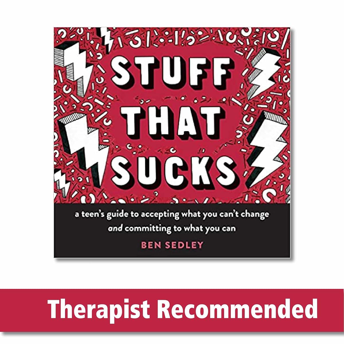Stuff That Sucks: A Teen's Guide to Accepting What You Can't