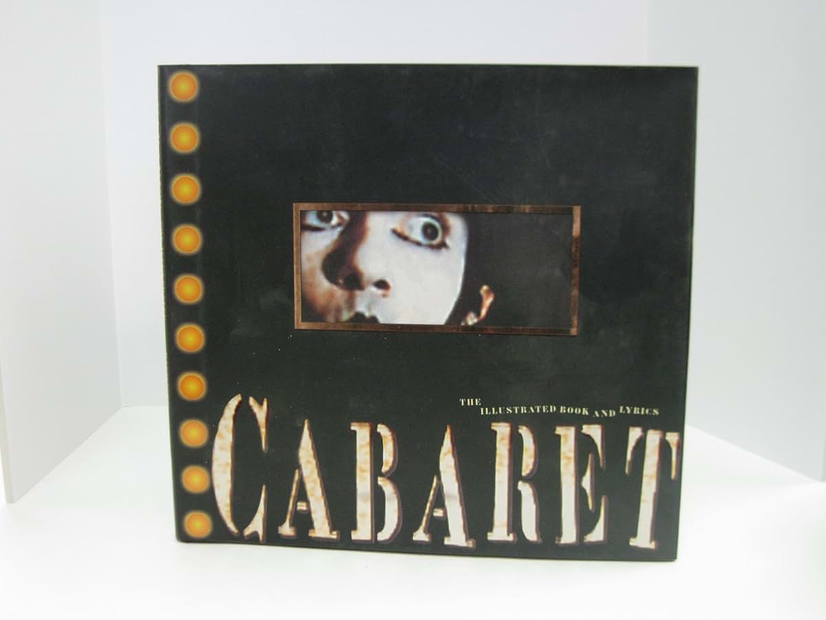 Cabaret: The Illustrated Book and Lyrics by Joe Masteroff
