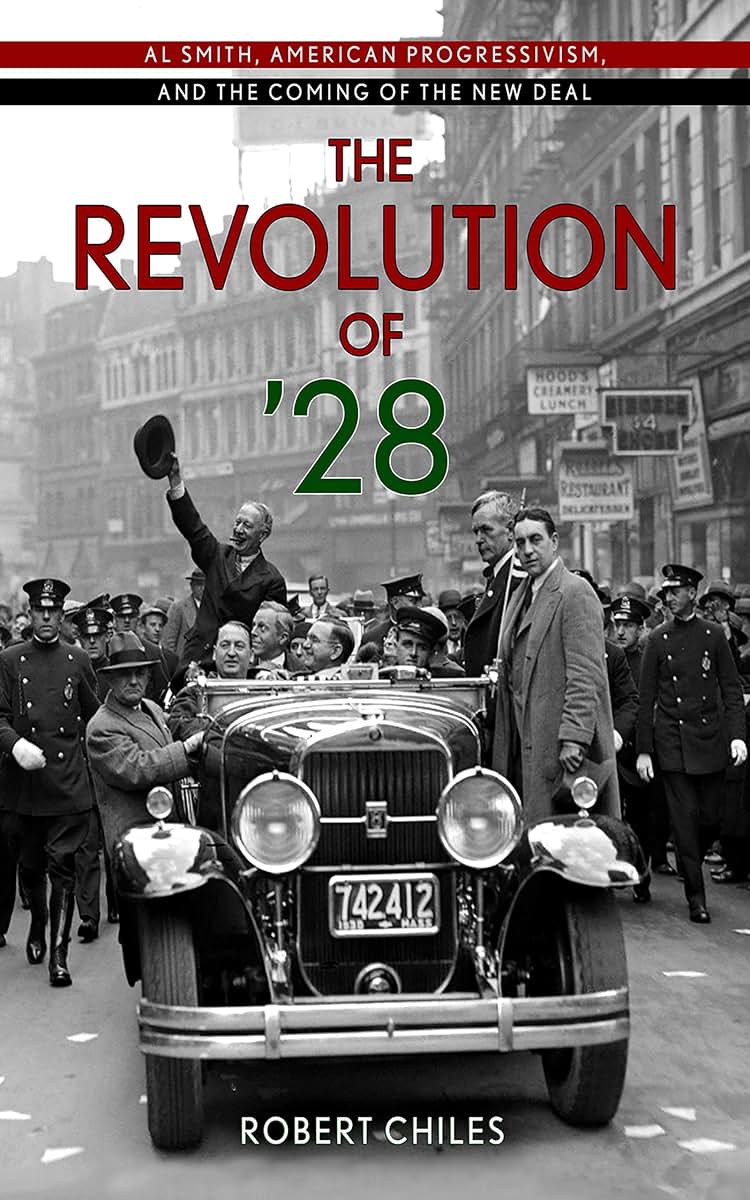 The Revolution of 28: Al Smith, American Progressivism, and the Coming of the New Deal