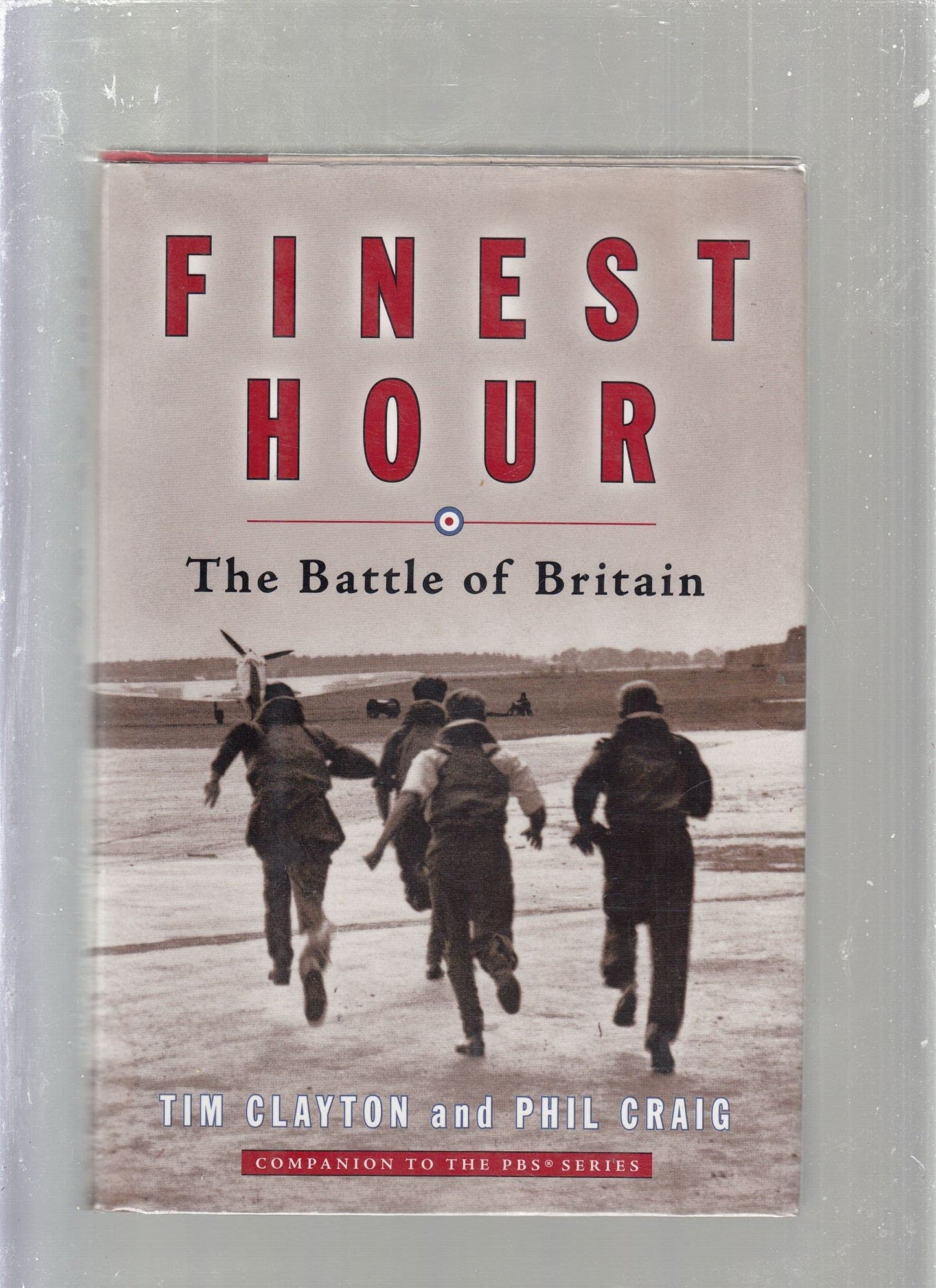 FINEST HOUR : The Battle of Britain by Phil Craig
