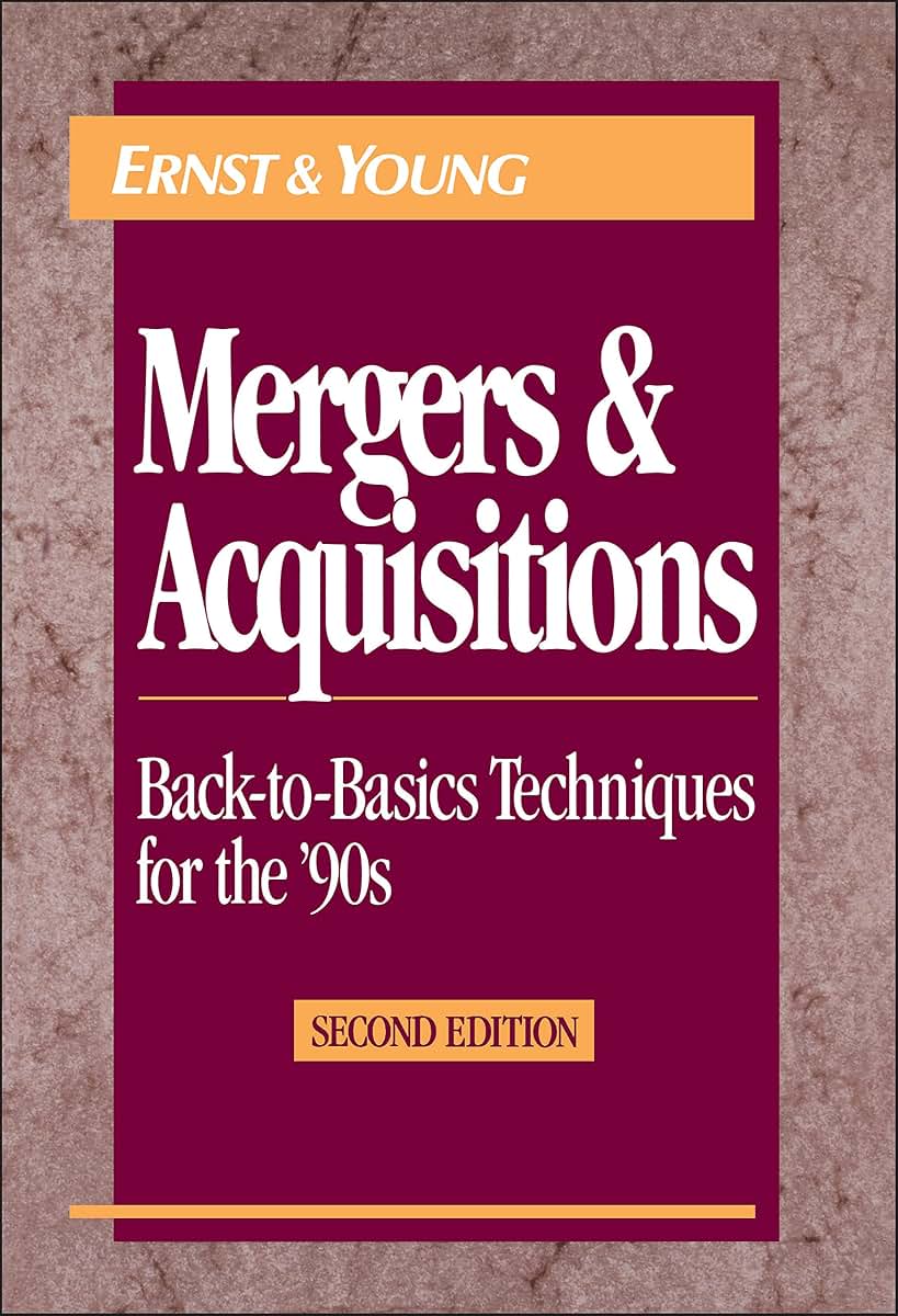 Mergers and Acquisitions, 2nd Edition by Ernst & Young LLP