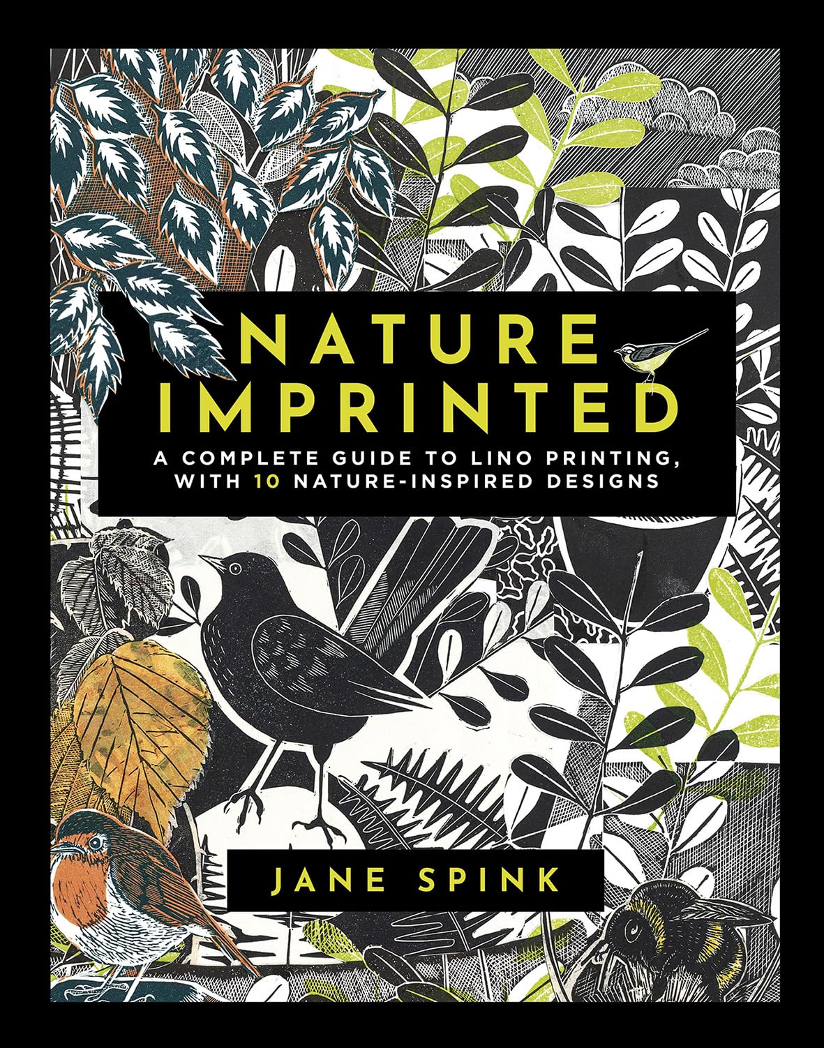 Nature Imprinted: A complete guide to lino printing, with 10 nature inspired designs
