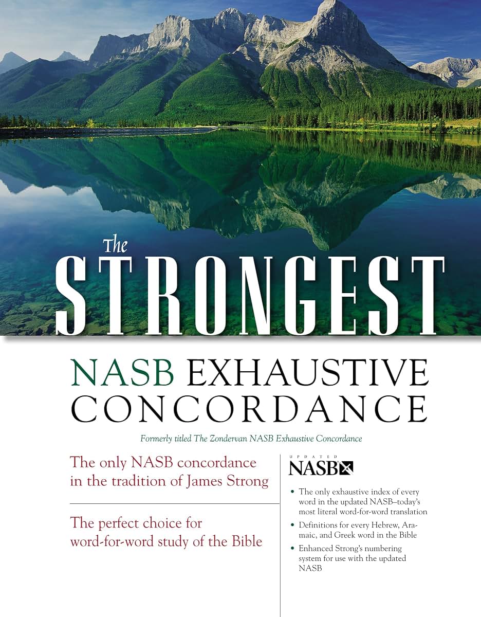 The Strongest NASB Exhaustive Concordance (Strongest Strong's)