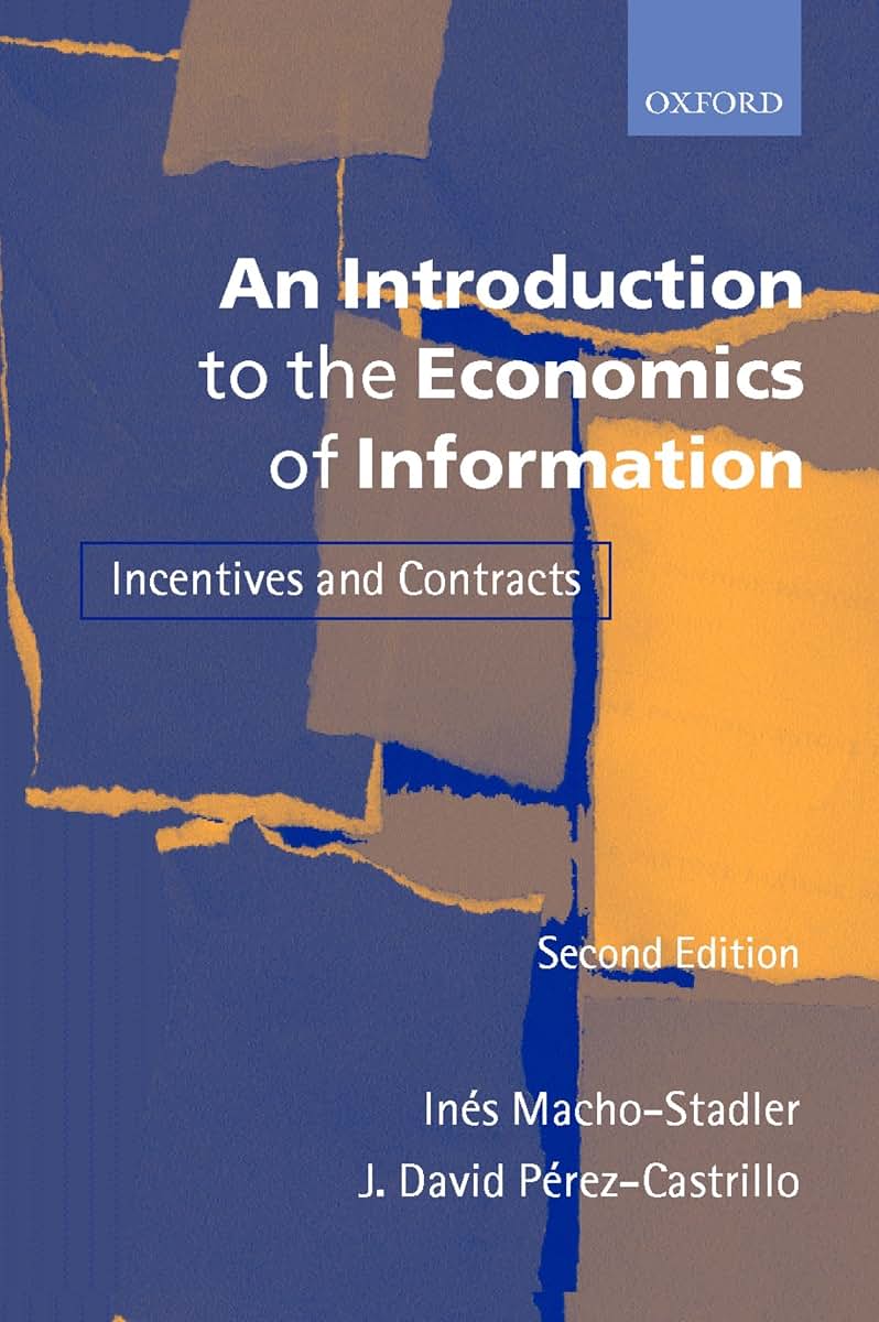 An Introduction to the Economics of Information: Incentives and Contracts