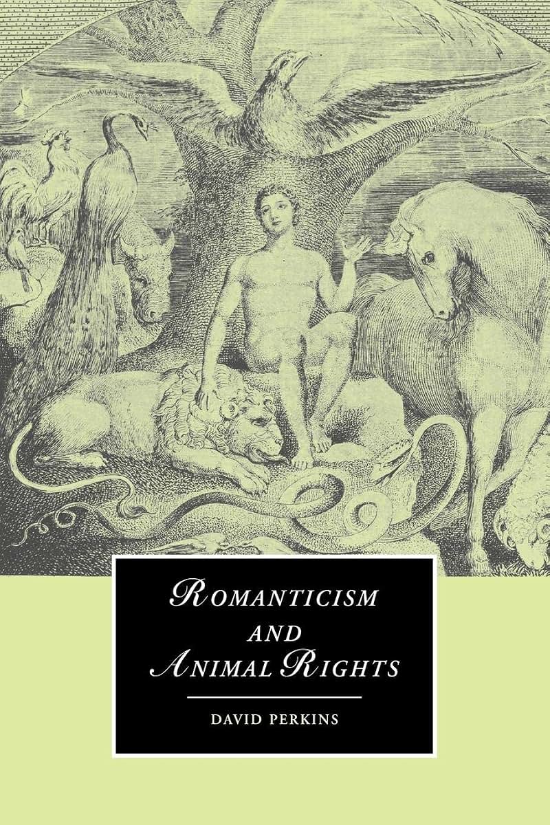 Romanticism and Animal Rights (Cambridge Studies in Romanticism, Series Number 58)