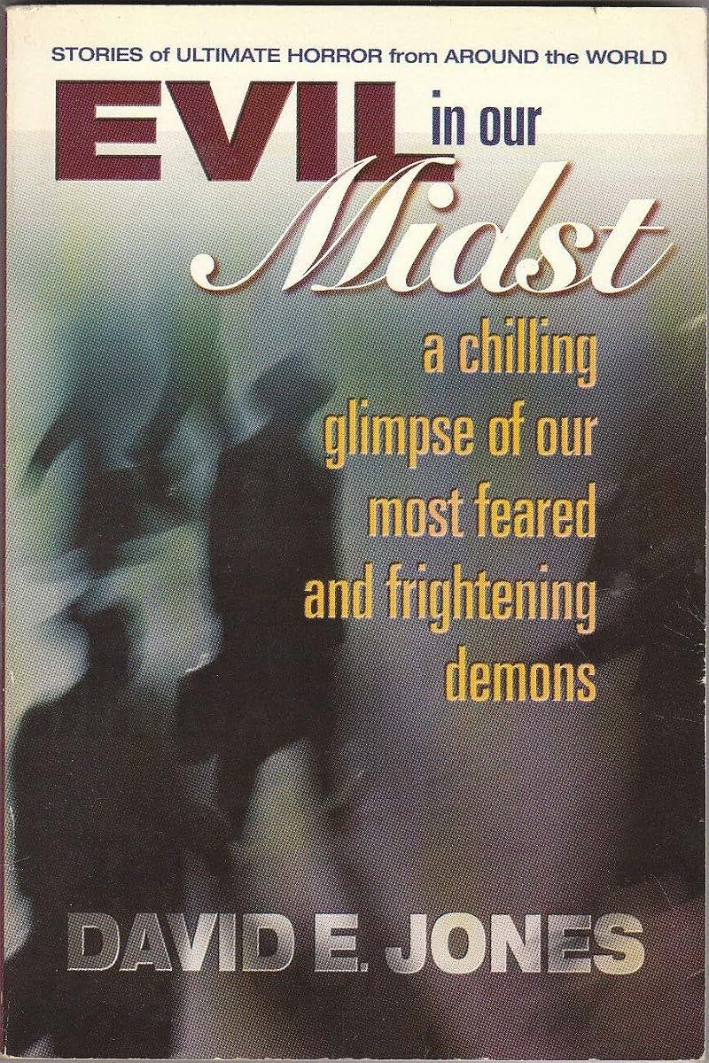 Evil in Our Midst: A Chilling Glimpse of Our Most Feared and Frightening Demons