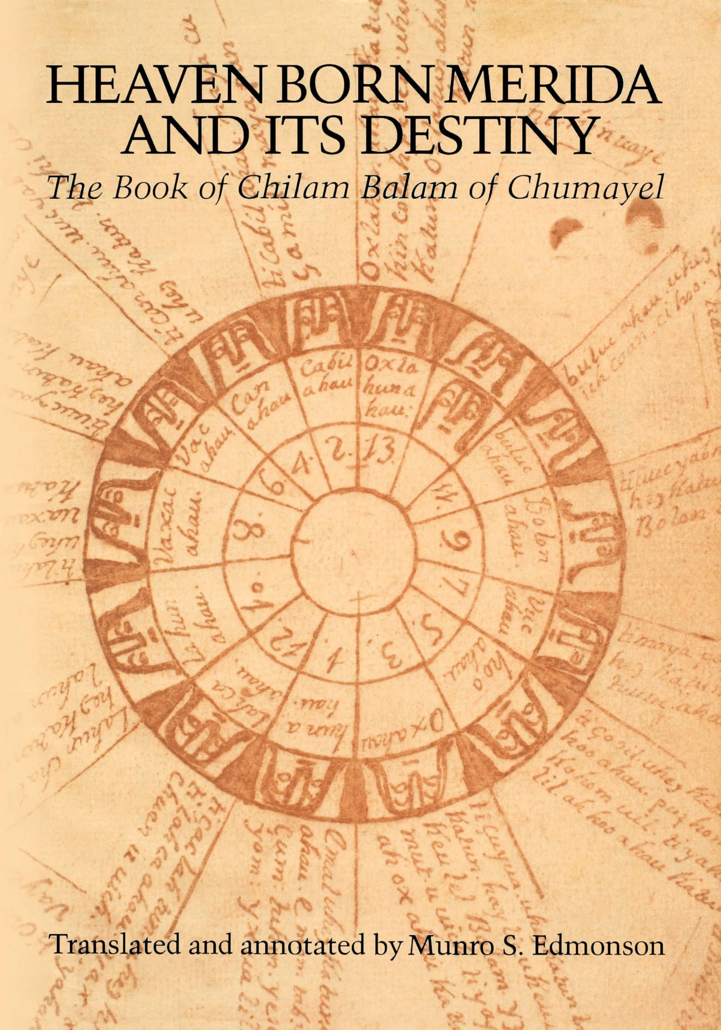 Heaven Born Merida and Its Destiny: The Book of Chilam Balam of Chumayel (Texas Pan American Series)