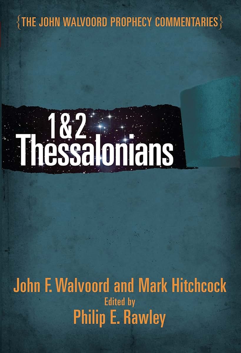 1 & 2 Thessalonians Commentary (The John Walvoord Prophecy C