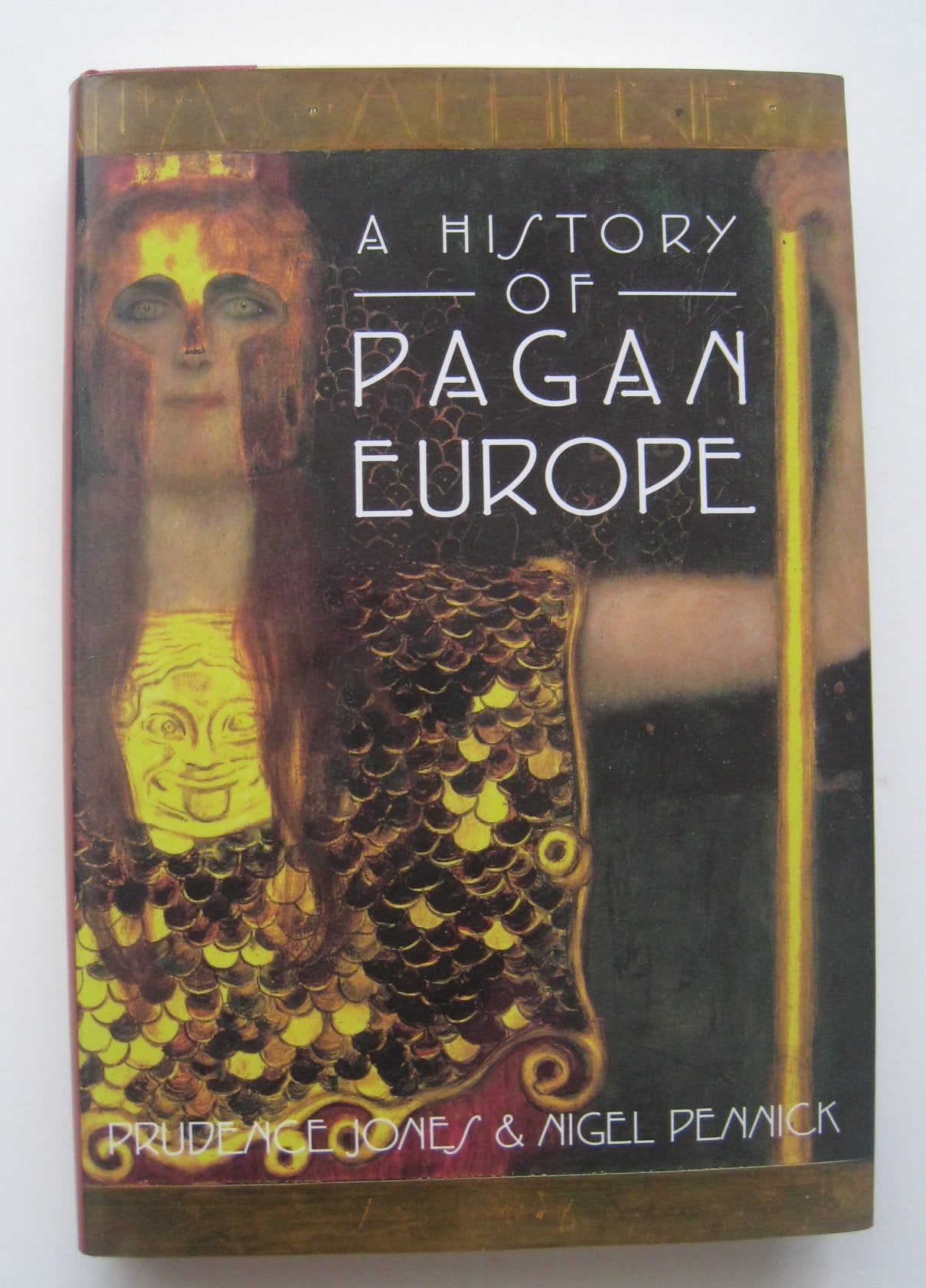 A History of Pagan Europe by Prudence Jones