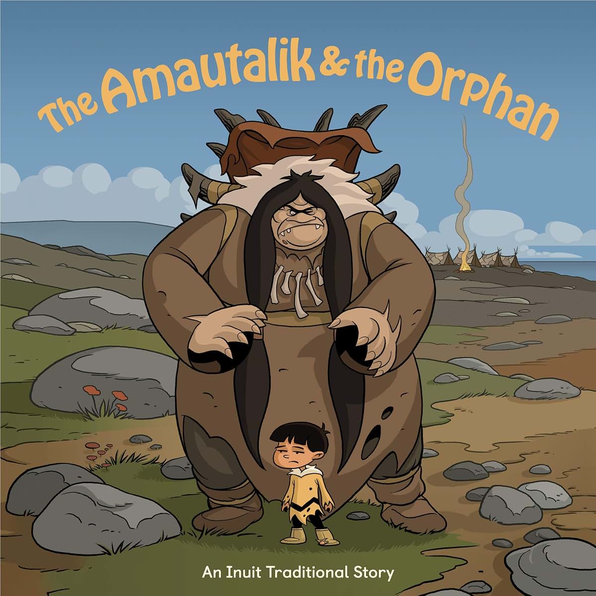 The Amautalik and the Orphan: English Edition (Nunavummi Reading SeriesOrphan Tales)