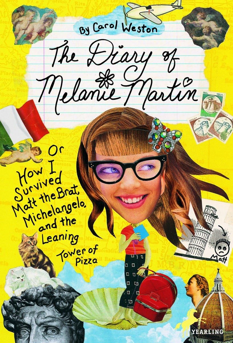 The Diary of Melanie Martin: or How I Survived Matt the Brat, Michelangelo, and the Leaning Tower of Pizza (Melanie Martin Novels)