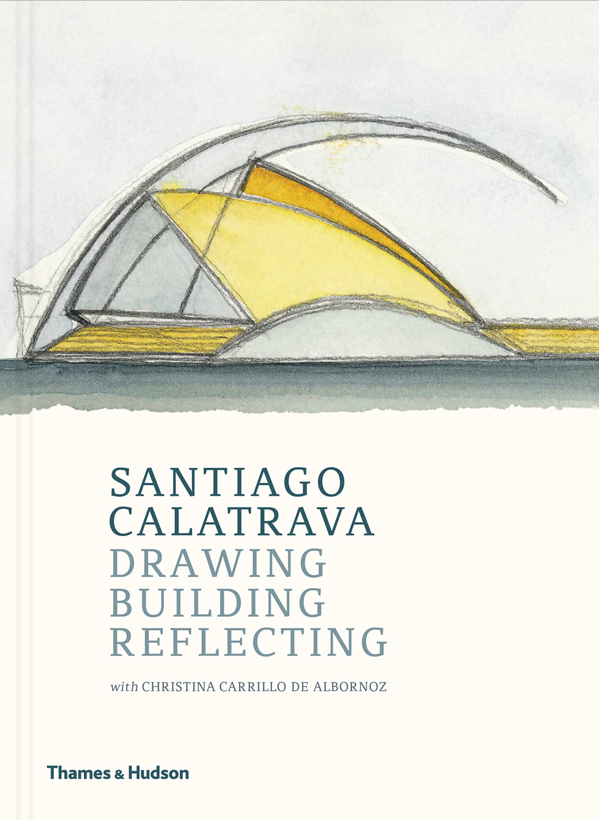 Santiago Calatrava: Drawing, Building, Reflecting
