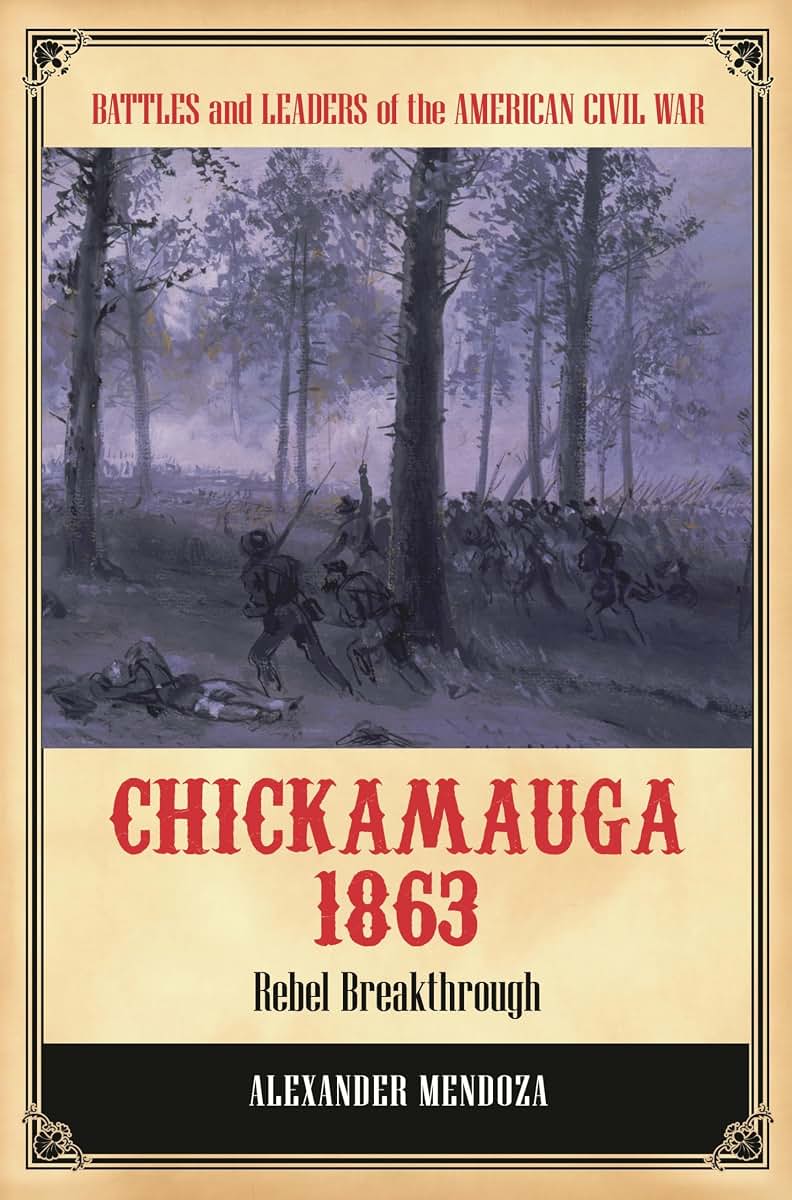 Chickamauga 1863: Rebel Breakthrough (Battles and Leaders of the American Civil War)