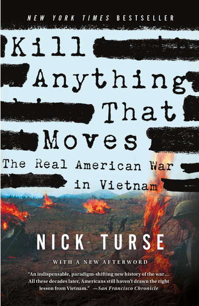 Kill Anything That Moves: The Real American War in Vietnam (American Empire Project)