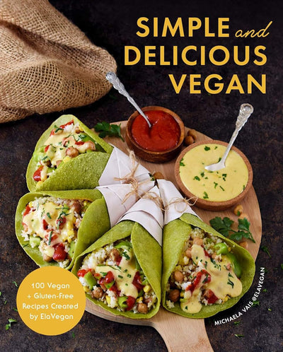 Simple and Delicious Vegan: 100 Vegan and Gluten-Free Recipe