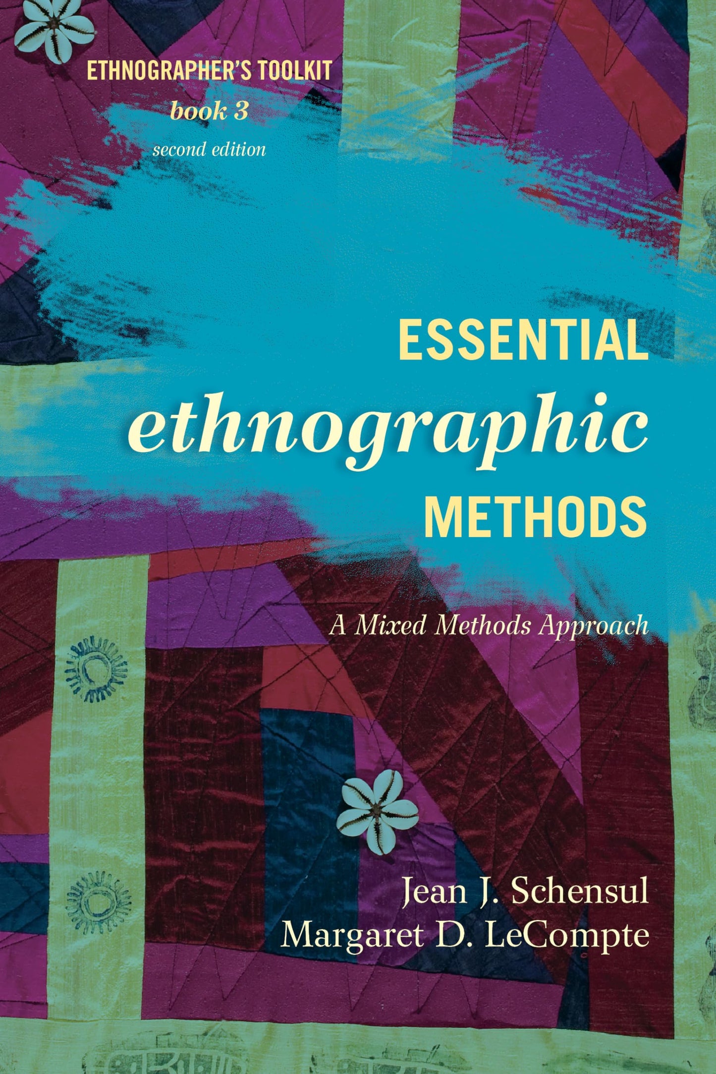 Essential Ethnographic Methods: A Mixed Methods Approach, 2nd Edition (Ethnographer's Toolkit)