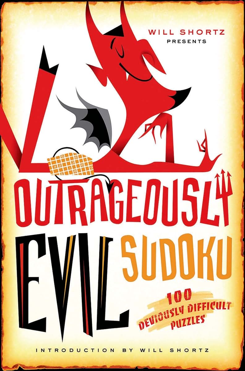 Will Shortz Presents Outrageously Evil Sudoku: 100 Deviously Difficult Puzzles