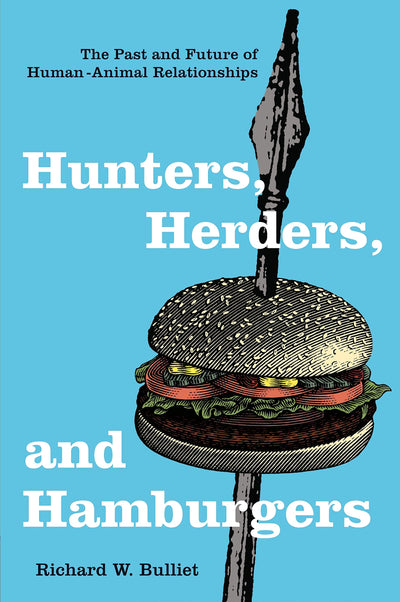 Hunters, Herders, and Hamburgers: The Past and Future of Hum